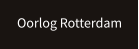 Oorlog Rotterdam